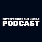 Podcast Entreprendre sur une Ile 