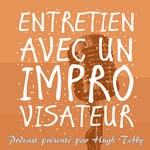 Logo of the podcast Entretien avec un improvisateur Podcast Entretien avec un improvisateur