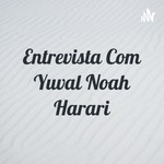 Logo of the podcast Entrevista Com Yuval Noah Harari Podcast Entrevista Com Yuval Noah Harari