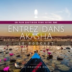 Logo of the podcast Entrez dans Akasha Podcast Entrez dans Akasha