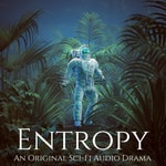 Logo of the podcast Entropy: An Original Sci-Fi Audio Drama Podcast Entropy: An Original Sci-Fi Audio Drama