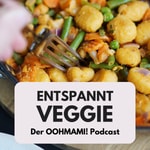 Podcast Entspannt Veggie - Der OOHMAMI! Podcast