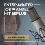 Logo of the podcast Entspannter Jobwandel mit 50Plus Podcast Entspannter Jobwandel mit 50Plus