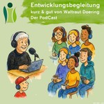 Logo of the podcast EntwicklungsBegleitung Kurz und Gut - Waltraut Doering Podcast EntwicklungsBegleitung Kurz und Gut - Waltraut Doering