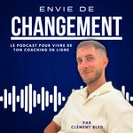 Envie de changement Podcast Envie de changement