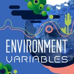 Logo of the podcast Environment Variables Podcast Environment Variables