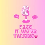 Logo of the podcast Ep. Face it, we’re talking Podcast Ep. Face it, we’re talking