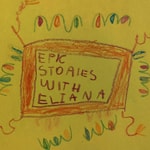 Logo of the podcast Epic Stories with Eliana Podcast Epic Stories with Eliana