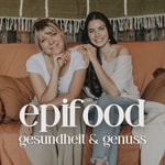 Logo of the podcast Epifood - Gesundheit & Genuss Podcast Epifood - Gesundheit & Genuss