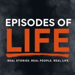 Logo of the podcast Episodes of Life Podcast Episodes of Life