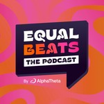 Logo of the podcast Equal Beats The Podcast By AlphaTheta Podcast Equal Beats The Podcast By AlphaTheta