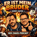 Logo of the podcast Er ist mein Bruder - sorry dafür Podcast Er ist mein Bruder - sorry dafür