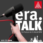 Logo of the podcast ERA-Talk - Ein Podcast der IG Metall NRW Podcast ERA-Talk - Ein Podcast der IG Metall NRW