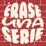 Logo of the podcast Érase una serie Podcast Érase una serie