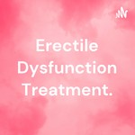 Logo of the podcast Erectile Dysfunction Treatment. Podcast Erectile Dysfunction Treatment.
