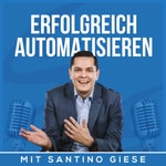Logo of the podcast Erfolgreich automatisieren mit Santino Giese Podcast Erfolgreich automatisieren mit Santino Giese