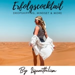 Logo of the podcast Erfolgscocktail: Dropshipping, Mindset & More Podcast Erfolgscocktail: Dropshipping, Mindset & More