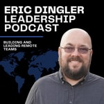 Eric Dingler Leadership Podcast Podcast Eric Dingler Leadership Podcast