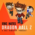 Logo of the podcast Eric Hates Dragon Ball Z Podcast Eric Hates Dragon Ball Z