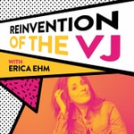 Logo of the podcast Erica Ehm: Reinvention of the VJ Logo of the podcast Erica Ehm: Reinvention of the VJ