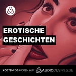 Logo of the podcast Erotische Geschichten von Audiodesires Podcast Erotische Geschichten von Audiodesires