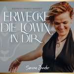 Logo of the podcast Erwecke die Löwin in Dir - Female Business, Erfolg, Geld und Fülle Podcast Erwecke die Löwin in Dir - Female Business, Erfolg, Geld und Fülle
