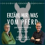Logo of the podcast Erzähl mir was vom Pferd – Journalismus meets Podcast Podcast Erzähl mir was vom Pferd – Journalismus meets Podcast