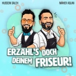Erzähl's doch Deinem Friseur! Podcast Erzähl's doch Deinem Friseur!