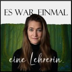Podcast Es war einmal eine Lehrerin...