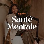 Logo of the podcast Esaya Santé Mentale Podcast Esaya Santé Mentale