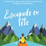 Logo of the podcast Escapade en tête Podcast Escapade en tête