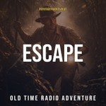 Logo of the podcast Escape – Old Time Radio Adventure & Thriller Series Podcast Escape – Old Time Radio Adventure & Thriller Series