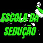 Podcast Escola De Sedução