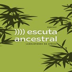 Podcast Escuta Ancestral – Lamelofones em África
