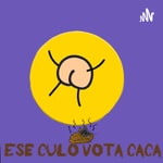 Logo of the podcast ese culo vota caca Podcast ese culo vota caca