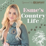 Logo of the podcast Esme's Country Life Podcast Esme's Country Life