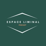 Logo of the podcast Espace Liminal Podcast Podcast Espace Liminal Podcast