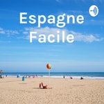 Logo of the podcast Espagne Facile Podcast Espagne Facile