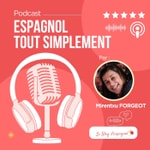 Logo of the podcast Espagnol tout simplement- Le blog d'espagnol Podcast Espagnol tout simplement- Le blog d'espagnol
