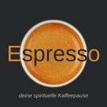 Logo of the podcast Espresso - die spirituelle Kaffeepause Podcast Espresso - die spirituelle Kaffeepause