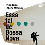 Logo of the podcast Essa tal de Bossa Nova Podcast Essa tal de Bossa Nova