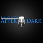 Essence Of Zen: After Dark Podcast Essence Of Zen: After Dark