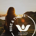 Logo of the podcast Essentia: Rise & Thrive Podcast Essentia: Rise & Thrive