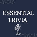 Logo of the podcast Essential Trivia Podcast Essential Trivia