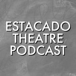 Logo of the podcast Estacado Theatre Podcast Podcast Estacado Theatre Podcast