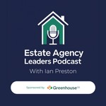 Logo of the podcast Estate Agency Leaders Podcast with Ian Preston Podcast Estate Agency Leaders Podcast with Ian Preston