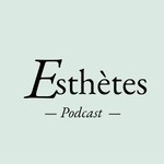 Logo of the podcast Esthètes Podcast Esthètes
