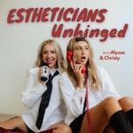 Logo of the podcast Estheticians Unhinged Podcast Estheticians Unhinged
