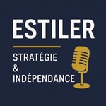 Logo of the podcast Estiler - Stratégie & Indépendance Podcast Estiler - Stratégie & Indépendance