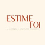 Logo of the podcast Estime Toi Podcast Estime Toi